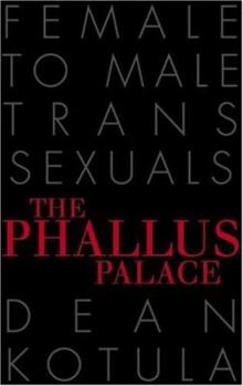 Paperback The Phallus Palace: Female to Male Transsexuals Book