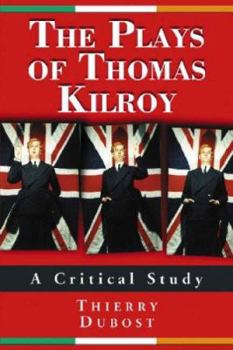 Paperback The Plays of Thomas Kilroy: A Critical Study Book