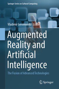 Hardcover Augmented Reality and Artificial Intelligence: The Fusion of Advanced Technologies Book