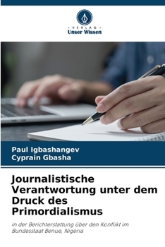 Paperback Journalistische Verantwortung unter dem Druck des Primordialismus [German] Book