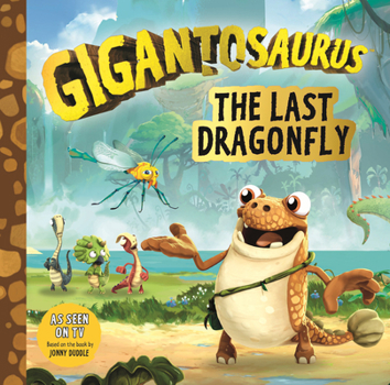 Hardcover Gigantosaurus: The Last Dragonfly Book