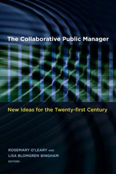 Paperback The Collaborative Public Manager: New Ideas for the Twenty-First Century Book