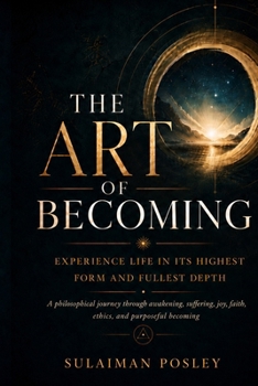 Paperback The Art of Becoming: Experience Life in its Highest Form and Fullest Depth Book