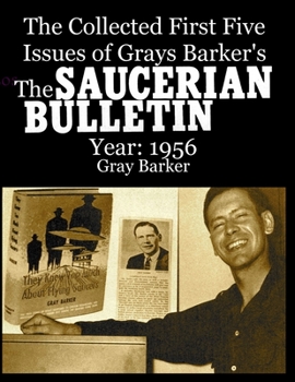 Paperback The Collected First Five Issues of Grays Barker's The Saucerian Bulletin.Year: 1956 Book