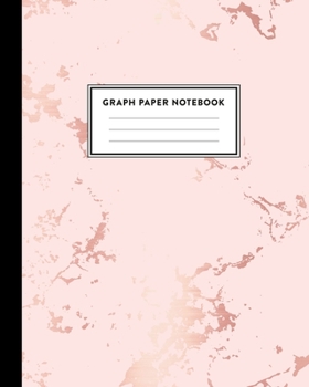 Graph Paper Notebook: Beautiful Pink Marble and Rose Gold | 8 x 10 inches - 5 x 5 Squares per inch, Quad Ruled | Cute Graph Paper Composition Notebook ... Students (Math and Science School Essentials)