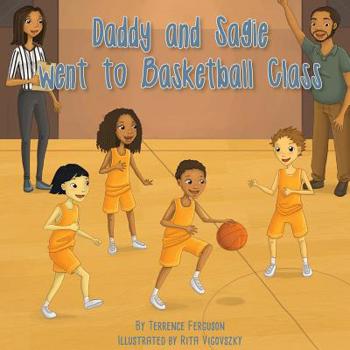 Paperback Daddy and Sagie Went to Basketball Class Book