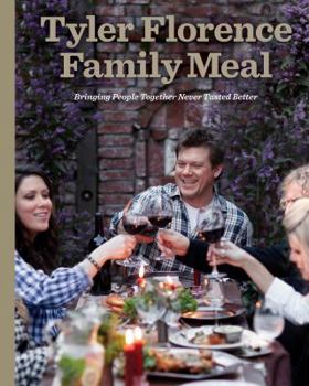 Hardcover Tyler Florence Family Meal: Bringing People Together Never Tasted Better Book