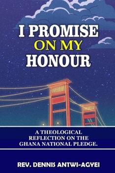Paperback I Promise on My Honour: A Theological Reflection on the Ghana National Pledge Book