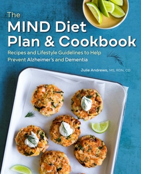 Paperback The Mind Diet Plan and Cookbook: Recipes and Lifestyle Guidelines to Help Prevent Alzheimer's and Dementia Book