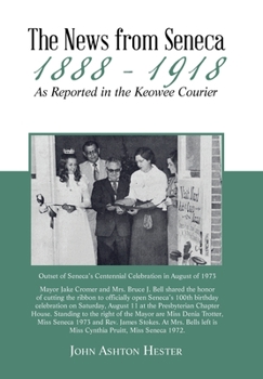 Hardcover The News from Seneca - 1888 - 1918 - as Reported in the Keowee Courier Book