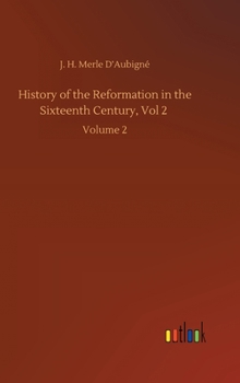 Histoire de la Reformation au XVIie sicle - Book #2 of the Histoire de la Réformation du XVIe Siècle