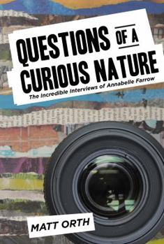 Paperback Questions of a Curious Nature: The Incredible Interviews of Annabelle Farrow Book