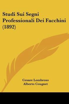 Paperback Studi Sui Segni Professionali Dei Facchini (1892) [Italian] Book