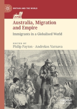 Paperback Australia, Migration and Empire: Immigrants in a Globalised World Book