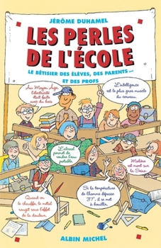 Paperback Les Perles de l'école - tome 1: Le Bêtisier des élèves, des parents et des profs [French] Book