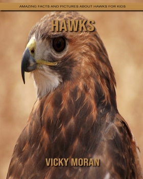 Paperback Hawks: Amazing Facts and Pictures about Hawks for Kids Book