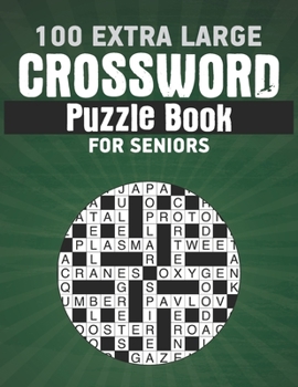 Paperback 100 Extra Large Crossword Puzzle Book For Seniors: Full Page, Medium-level Puzzles With Solutions That Stimulate And Challenge Your Brain Book