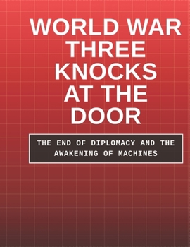 "WORLD WAR THREE KNOCKS AT THE DOOR"