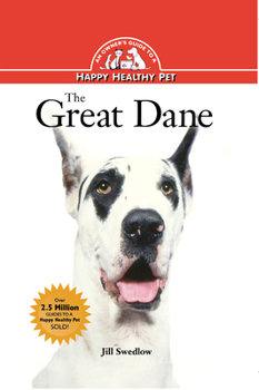 Hardcover The Great Dane: An Owner's Guide to a Happy Healthy Pet Book
