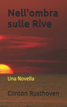 Nell'ombra sulle Rive: Una Novella (Italian Edition)