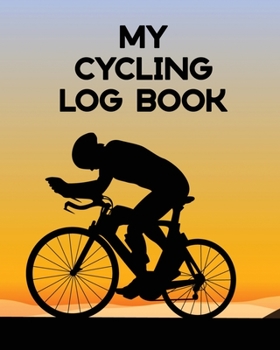 Paperback My Cycling Log Book: Bike Ride Touring Mountain Biking Book