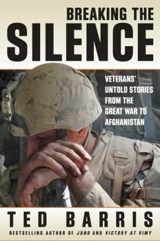 Paperback Breaking the Silence: Veterans' Untold Stories from the Great War to Afghanistan Book