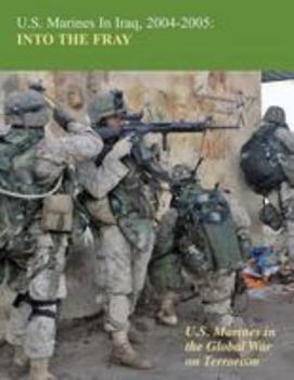 U.S. Marines in Iraq, 2004-2005: Into The Fray