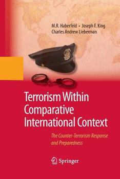 Paperback Terrorism Within Comparative International Context: The Counter-Terrorism Response and Preparedness Book