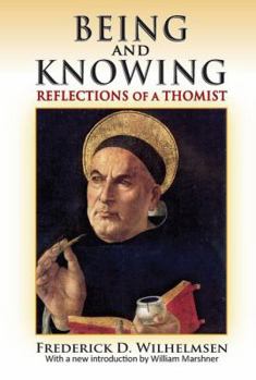 Hardcover Being and Knowing: Reflections of a Thomist Book