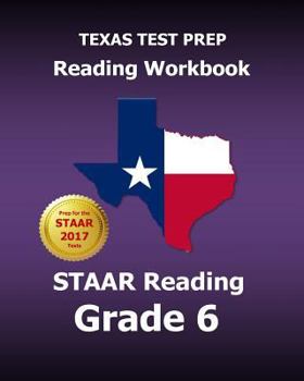 Paperback Texas Test Prep Reading Workbook Staar Reading, Grade 6: Covers All the Teks Skills Assessed on the Staar Book