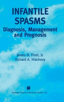 Hardcover Infantile Spasms: Diagnosis, Management and Prognosis Book
