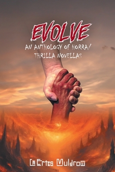 Evolve: An Anthology of Horra/ Thrilla Novellas