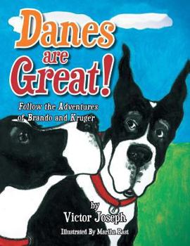 Paperback Danes Are Great!: Follow the Adventures of Brando and Kruger Book