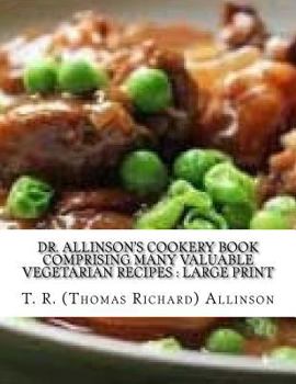 Paperback Dr. Allinson's cookery book Comprising many valuable vegetarian recipes: Large Print Book