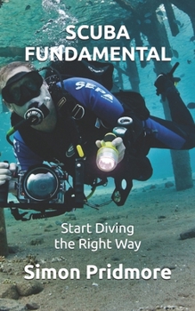 Paperback Scuba Fundamental: Start Diving the Right Way Book