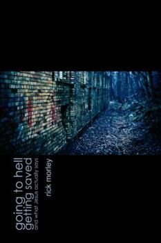 Paperback Going to Hell, Getting Saved, and What Jesus Actually Says Book