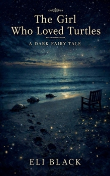 Paperback The Girl Who Loved Turtles: A Dark Fairy Tale Book
