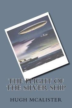 Paperback The Flight Of The Silver Ship Book