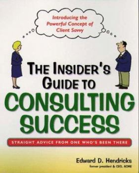 Paperback The Insider's Guide to Consulting Success Book