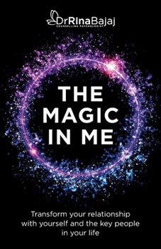 Paperback The Magic in Me: Transform Your Relationship with Yourself and the Key People in Your Life Book