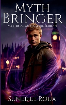 Myth Bringer (Mythical Menagerie (Complete 5-Book Series))