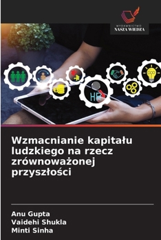Wzmacnianie kapitalu ludzkiego na rzecz zrównowazonej przyszlosci (Polish Edition)