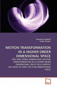 Paperback Motion Transformation in a Higher Order Dimensional Space Book
