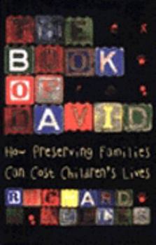 Hardcover The Book of David: How Preserving Families Can Cost Children's Lives Book