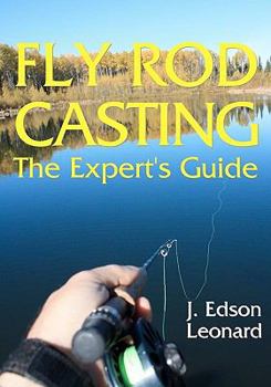 Paperback Fly Rod Casting: The Expert's Guide Book