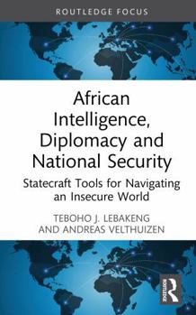 Hardcover African Intelligence, Diplomacy and National Security: Statecraft Tools for Navigating an Insecure World Book