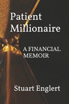 Paperback Patient Millionaire: A Financial Memoir Book