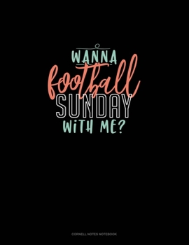 Paperback Wanna Football Sunday With Me?: Cornell Notes Notebook Book