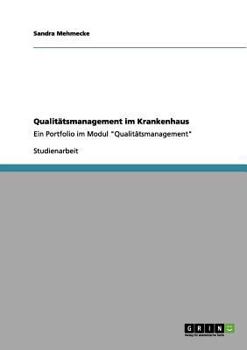 Paperback Qualitätsmanagement im Krankenhaus: Ein Portfolio im Modul "Qualitätsmanagement" [German] Book