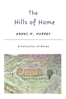 Paperback The Hills of Home: A Collection of Poems Book